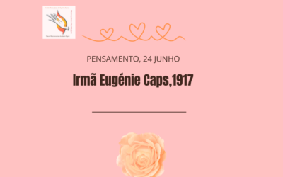 O pensamento da Irmã Eugénie Caps